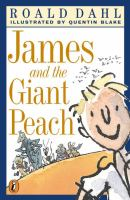 James and the giant peach by Dahl, Roald